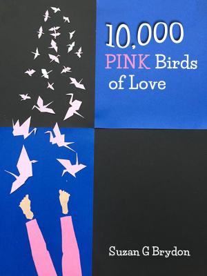 Cover of the book 10,000 Pink Birds of Love by Black Coffey Publishing