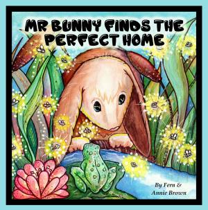 Cover of the book Mr. Bunny Finds The Perfect Home by A. Michael Shumate