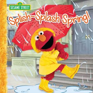 Cover of the book Splish-Splash Spring! (Sesame Street) by Lurlene McDaniel