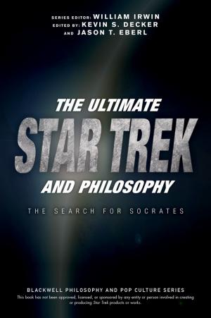 Cover of the book The Ultimate Star Trek and Philosophy by Julie Adair King