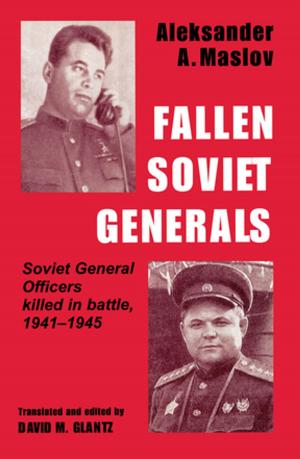 Cover of the book Fallen Soviet Generals by Larry Vandergrift, Christine C.M. Goh