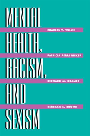 Cover of the book Mental Health, Racism And Sexism by 