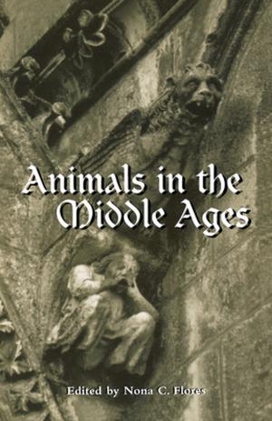 Cover of the book Animals in the Middle Ages by Eric Farmer, John van Rooij, Johan Riemersma, Peter Jorna