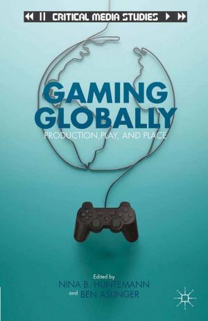 Cover of the book Gaming Globally by J. Taulbee, A. Kelleher, P. Grosvenor