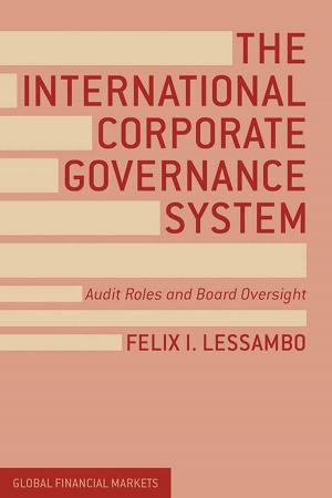 Cover of the book The International Corporate Governance System by Jeannette Roddy