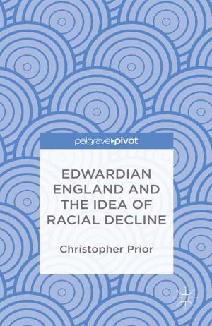 Book cover of Edwardian England and the Idea of Racial Decline