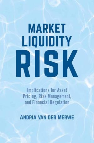 Cover of the book Market Liquidity Risk by Alisa Von Hagel, Daniela Mansbach