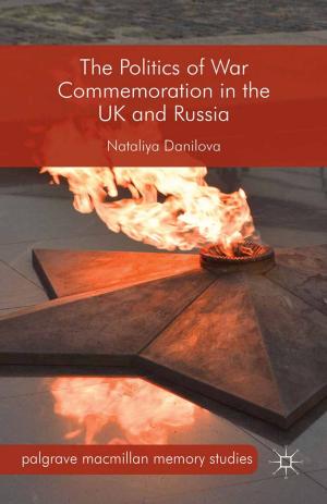 Cover of the book The Politics of War Commemoration in the UK and Russia by Nik Kinley, Shlomo Ben-Hur