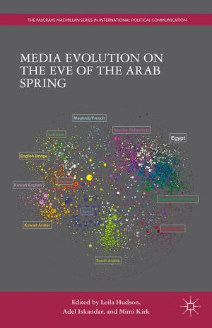 Cover of the book Media Evolution on the Eve of the Arab Spring by Ewan Harrison, S. Mitchell, Sara McLaughlin Mitchell