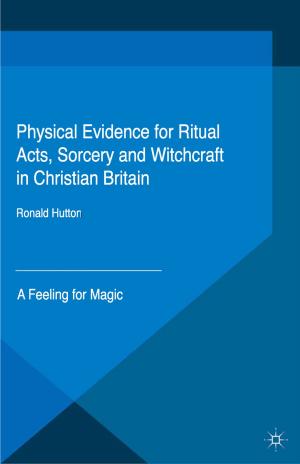 Cover of the book Physical Evidence for Ritual Acts, Sorcery and Witchcraft in Christian Britain by J. Christodoulou