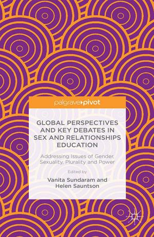 Cover of the book Global Perspectives and Key Debates in Sex and Relationships Education by Gavin Brent Sullivan