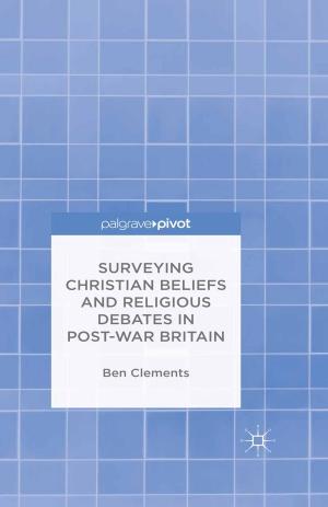 Book cover of Surveying Christian Beliefs and Religious Debates in Post-War Britain