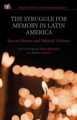 Cover of the book The Struggle for Memory in Latin America by Seung Ho Park, Gerardo R. Ungson, Andrew Cosgrove