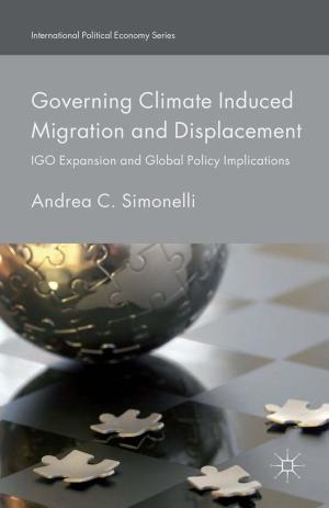 Cover of the book Governing Climate Induced Migration and Displacement by J. Moncrieff