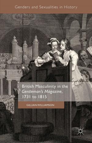 Cover of the book British Masculinity in the 'Gentleman’s Magazine', 1731 to 1815 by 