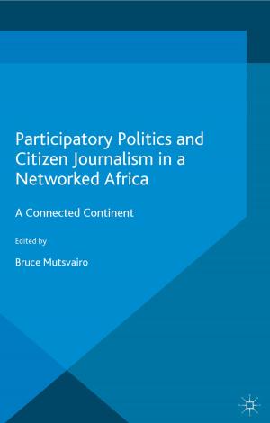 Cover of the book Participatory Politics and Citizen Journalism in a Networked Africa by Jaime Lluch
