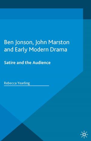 Cover of the book Ben Jonson, John Marston and Early Modern Drama by J. Dreger