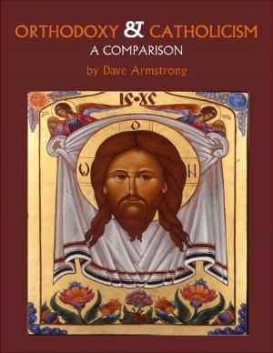 Cover of the book Orthodoxy & Catholicism: A Comparison by Daniel Blue