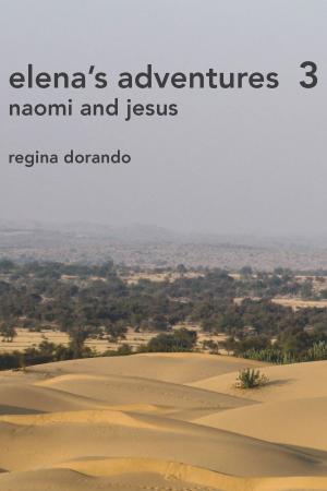 Cover of the book Elena's Adventures 3: Naomi and Jesus by Emily Swift