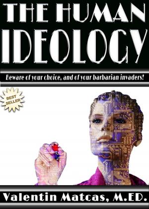 Cover of the book The Human Ideology by Valentin Matcas