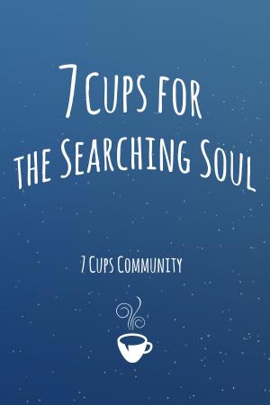 Cover of the book 7 Cups for the Searching Soul by Sherrie Mathieson