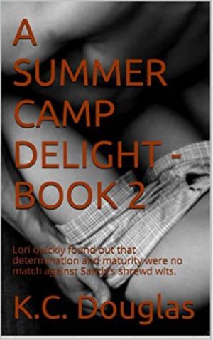 Cover of the book A Summer Camp Delight: Book 2 by KC Douglas