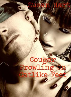 Cover of the book Cougar Prowling On Catlike Feet by Susan Hart