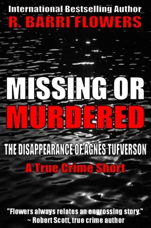 Cover of Missing or Murdered: The Disappearance of Agnes Tufverson (A True Crime Short)