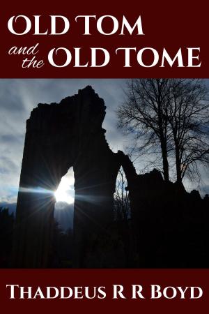 Cover of the book Old Tom and the Old Tome by Jennifer Hanning