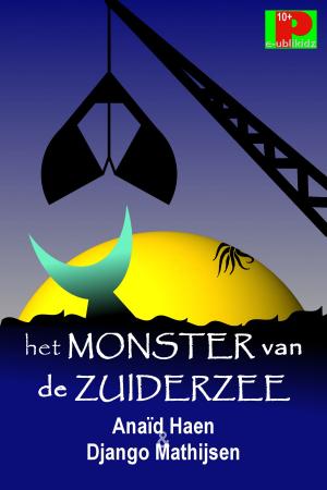 Cover of the book Het monster van de Zuiderzee by Anaïd Haen, Django Mathijsen