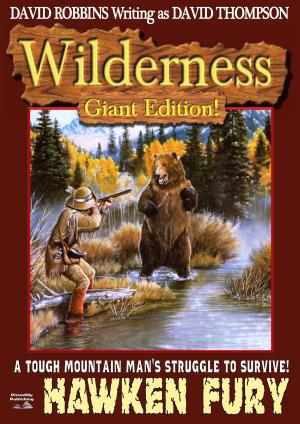 Cover of the book Wilderness Giant Edition 1: Hawken Fury by John Benteen