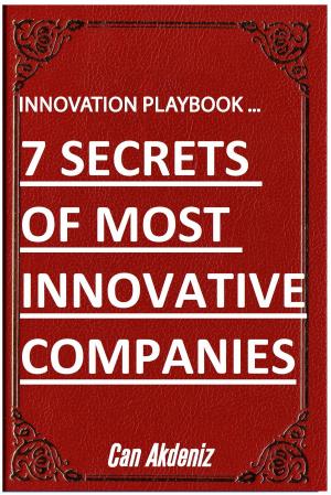 Cover of the book Innovation Playbook ...7 Secrets of Most Innovative Companies by Can Akdeniz