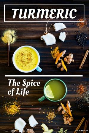 Cover of the book Turmeric, The Spice Of Life by Sarah Astarii