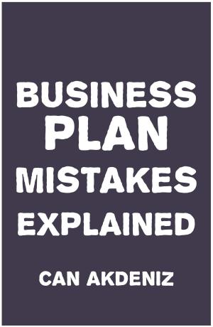 Cover of the book Business Plan Mistakes Explained by Can Akdeniz
