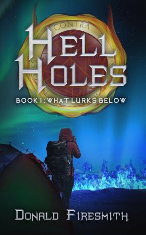 Cover of the book Hell Holes: What Lurks Below by Erin Keyser Horn