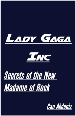 Cover of Lady Gaga Inc: Secrets of the New Madame of Rock