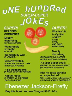 Cover of the book One Hundred Super-Duper Jokes by Ebenezer Jackson-Firefly