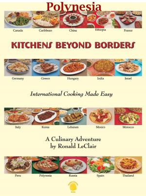 Cover of the book Kitchens Beyond Borders Polynesia by Ronald LeClair
