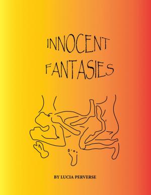 Cover of the book Innocent Fantasies by Lucia Perverse