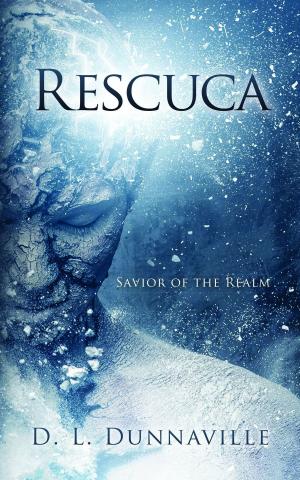 Cover of the book Rescuca: Savior of the Realm by Cody Sisco