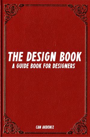 Cover of the book The Design Book: A Guide Book for Designers by Prince Ali AlMansour, DR. KHALID ABDULLAH TARIQ AL-MANSOUR