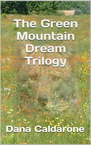 Book cover of The Green Mountain Dream Trilogy