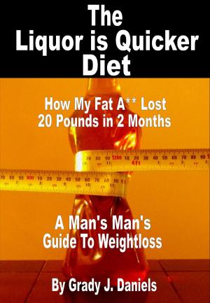 Cover of the book The Liquor is Quicker Diet by Phil McGraw