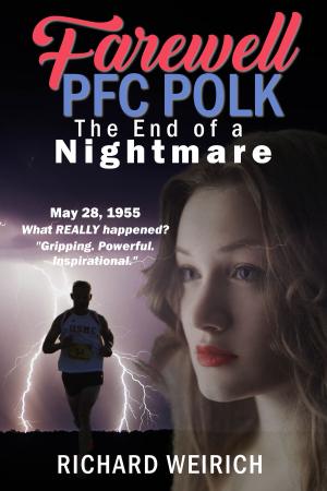 Cover of the book Farewell PFC POLK: The End of a Nightmare by Lynne Graham