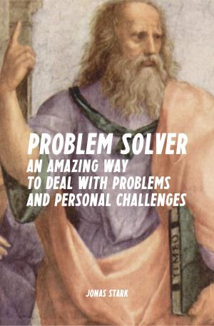 Cover of the book Problem Solver: An Amazing Way to Deal with Problems and Personal Challenges (Best Business Books Book 10) by IntroBooks