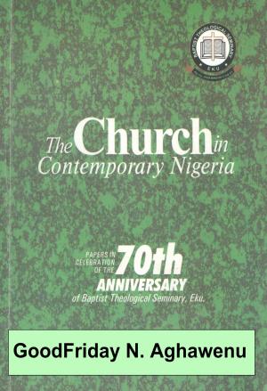 Cover of The Church in Contemporary Nigeria Papers In Celebration Of The 70th Anniversary of BTS Eku