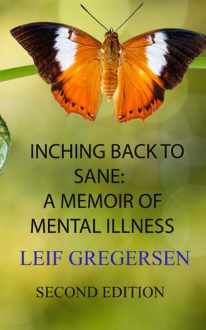 Cover of Inching Back To Sane: A Memoir of Mental Illness