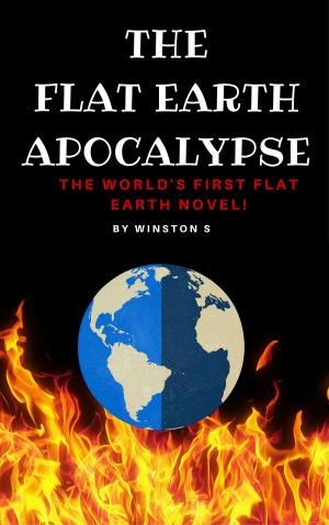Cover of The Flat Earth Apocalypse: The World's First Flat Earth Novel