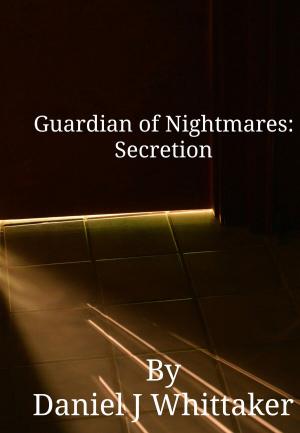 Cover of the book Guardian of Nightmares: Secretion by Krissie Gault