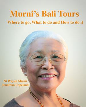 Cover of Murni's Bali Tours, Where to go, What to do and How to do It